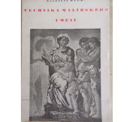 Miloslav Hégr. Technika malířského umění / Umělecká Beseda v Praze