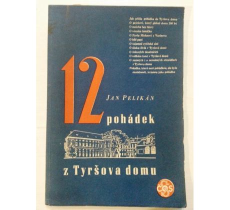 Jan Pelikán. 12 pohádek z Tyršova domu / K. STĚHULE