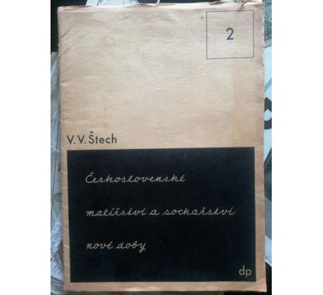 V. V. Štech. Malířství a sochařství nové doby v Čechách a na Moravě / 2