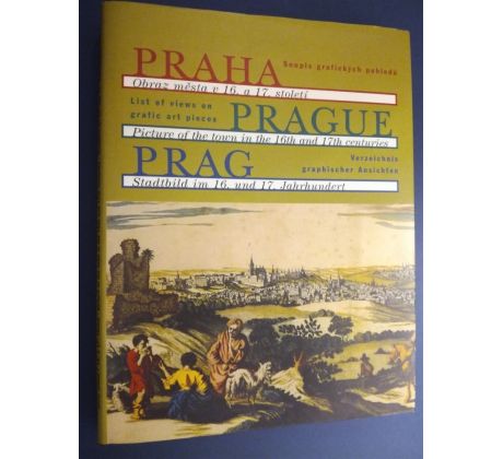 Markéta Lazarová/Jiří Lukas. Praha. Obraz města v 16. a 17. století / Soupis grafických pohledů