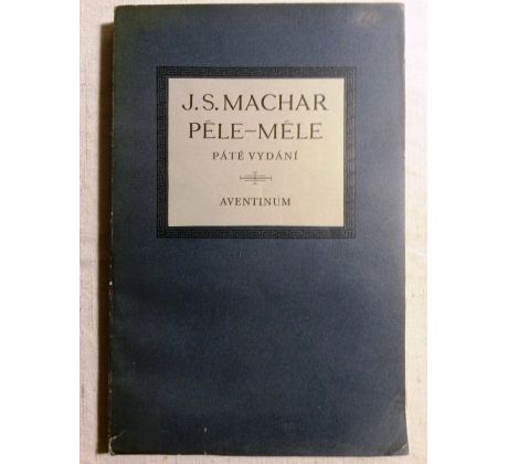 J. S. Machar. Péle - Mele 1882 - 1900 / PODPIS AUTORA