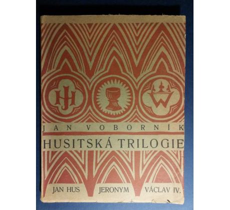 Jan Voborník. Husitská trilogie: Jan Hus/Jeronym Pražský/Smrt krále Václav /P. KOTÍK