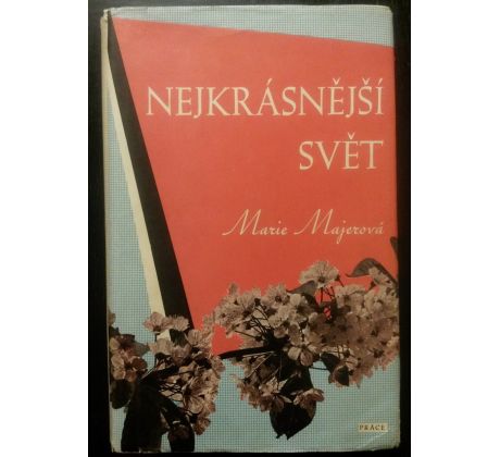 Marie Majerová. Nejkrásnější svět/ F. MAŠEK