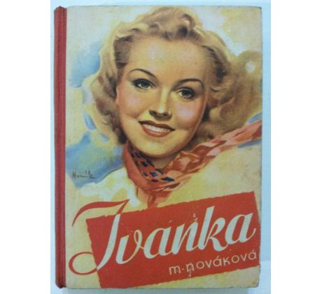 Mája Nováková. Ivanka. Dívčí román/ F. HORNÍK