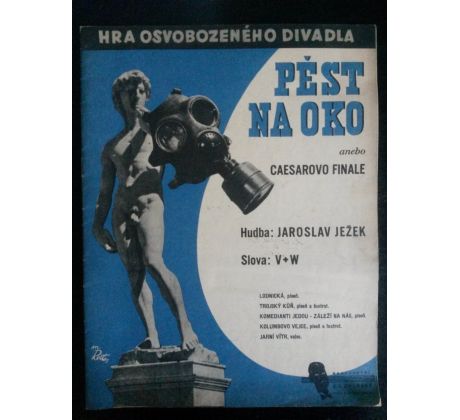 J. Ježek/J. Voskovec/J. Werich. PĚST NA OKO ANEBO CAESAROVO FINALE/Hra Osvobozená divadla