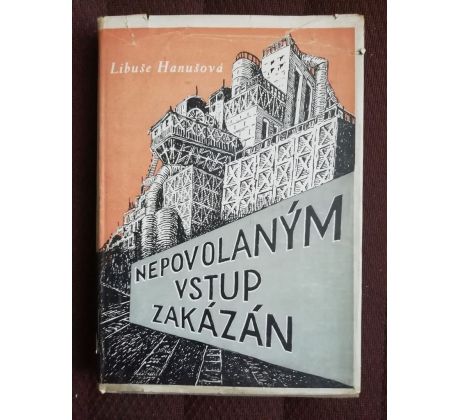 Libuše Hanušová. Nepovolaným vstup zakázán