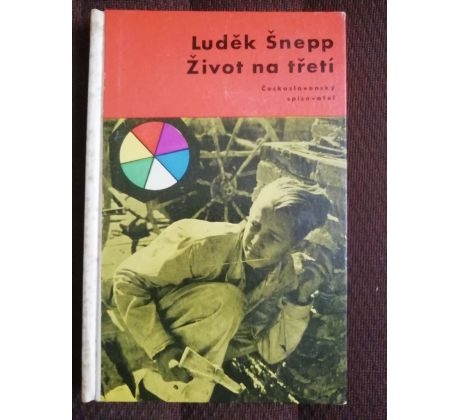 Luděk Šnepp. Život na třetí