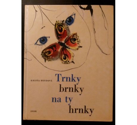 Krista Bendová. Trnky brnky na ty hrnky / M. HANÁK