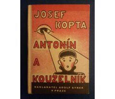 Josef Kopta. Antonín a kouzelník/ O. MERHART