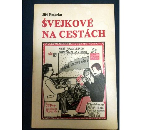 Jiří Peterka. Švejkové na cestách. Opera s koncem v nedohlednu/ 1981/ SAMIZDAT