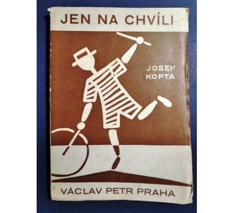 Josef Kopta. Jen na chvíli/ F. JANOUŠEK