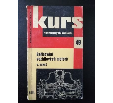 O. Beneš. KURS technických znalostí - Seřizování vozidlových motorů