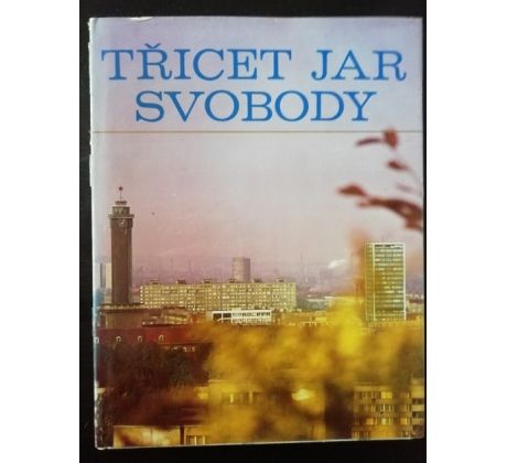 Třicet jar svobody