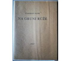 Stanislav Vlček. Na Gruni růže