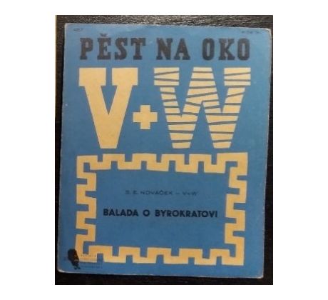 SLOVÁČEK, S .E. / VOSKOVEC a WERICH. Balada o byrokratovi