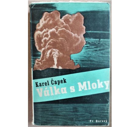 Karel Čapek. Válka s mloky / K. Teige