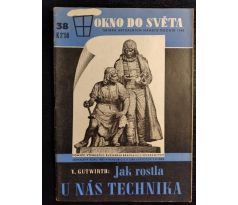 GUTWIRTH, V. Jak rostla u nás technika / Okno do světa č. 38