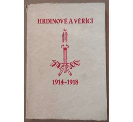 Hrdinové a věřící 1914 - 1918 / Jan Konůpek