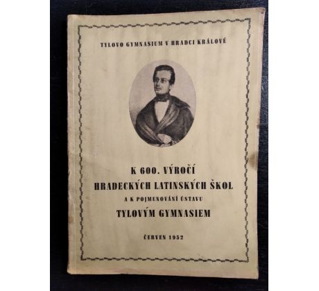 K 600. výročí hradeckých latinských škol a k pojmenování ústavu Tylovým gymnasiem