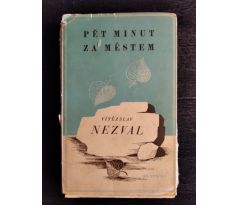 NEZVAL, V. Pět minut za městem / F. MUZIKA