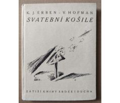 K. J. Erben. Svatební košile / Vlastislav Hofman