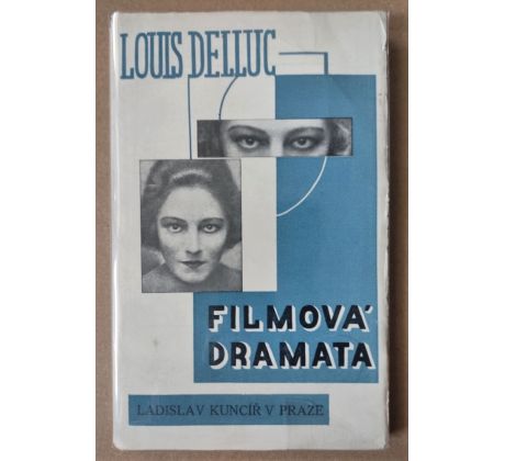 Louis Delluc. Filmová dramata / Karel Teige