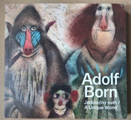 Petr Volf. Adolf Born. Jedinečný svět / A unique world