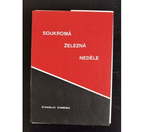 KOMENDA, S. Soukromá železná neděle / PODPIS