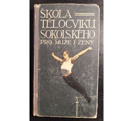 Škola tělocviku sokolského pro muže i ženy / 1912