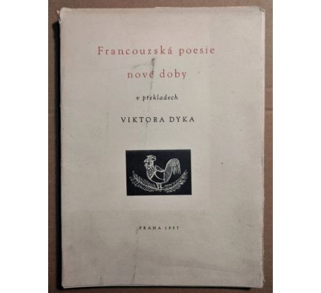 Francouzská poesie nové doby v překladech Viktora Dyka / František Tichý / PODPIS