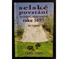 TICHÁNEK, J. Selské povstání na Hukvaldském panství roku 1695