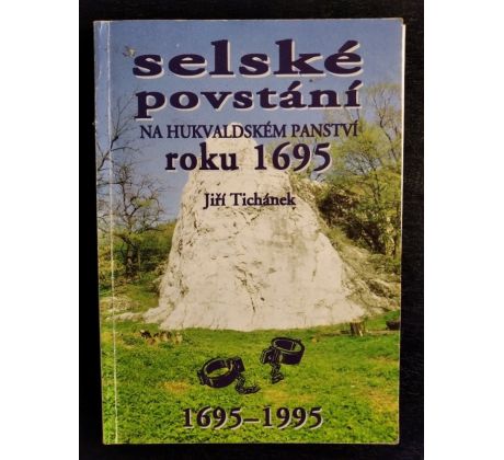 TICHÁNEK, J. Selské povstání na Hukvaldském panství roku 1695