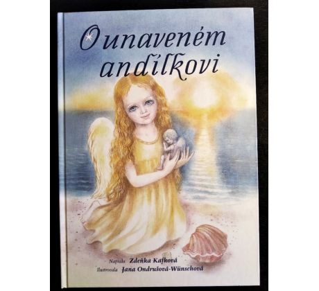 KAFKOVÁ, Z. O unaveném andílkovi / J. ONDRUŠKOVÁ-WÜNSCHOVÁ