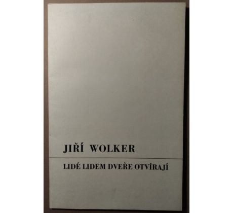 Jiří Wolker. Lidé lidem dveře otvírají / Vladimír Komárek