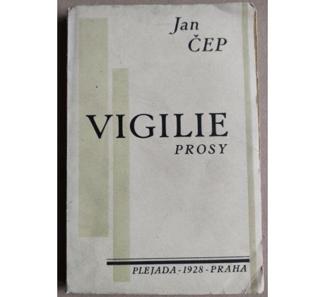 Jan Čep. Vigilie prosy / Vít Obrtel