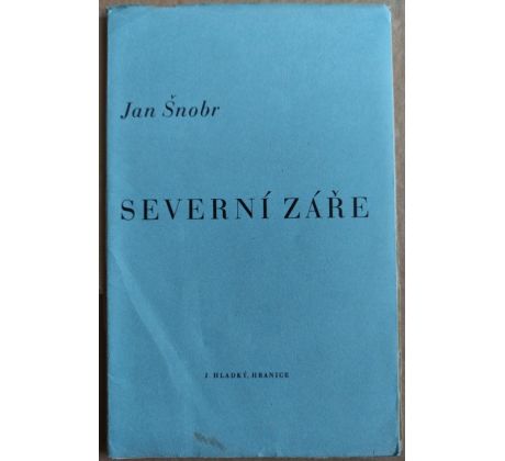 Jan Šnobr. Severní záře / Karel Štika / PODPISY