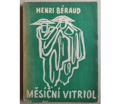 Henri Béraud. Měsíční vitriol / Josef Čapek