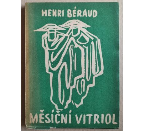 Henri Béraud. Měsíční vitriol / Josef Čapek