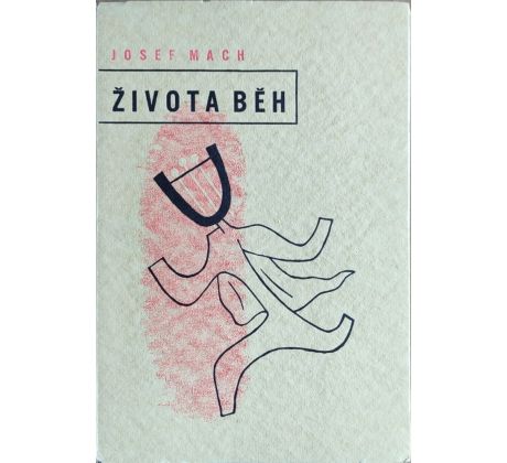 Josef Mach. Života běh / Tittelbach Vojtěch