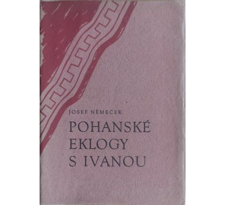 Josef Neměček. Pohanské eklogy s Ivanou / PODPIS