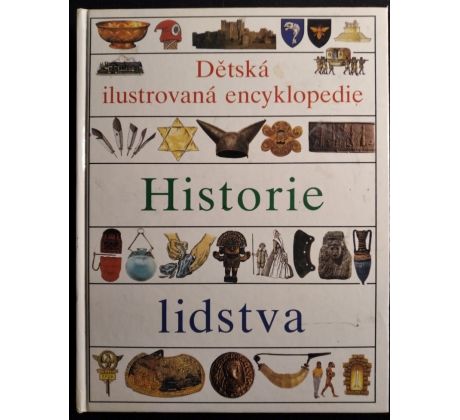 Dětská ilustrovaná encyklopedie. Historie lidstva