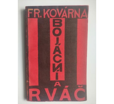 František Kovárna. Bojácní a rváč / Kovárna Václav