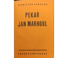 Vančura Vladislav. Pekař Jan Marhoul / Toyen