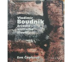 Vladimír Boudník. Zrcadlo vnitřního života