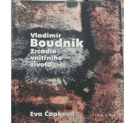 Vladimír Boudník. Zrcadlo vnitřního života