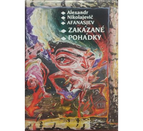 Alexandr Nikolajevič Afanasjev. Zakázané pohádky / Boris Jirků