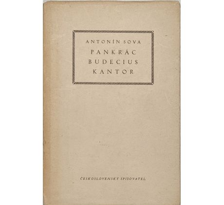 Antonín Sova. Pankrác Budecius Kantor / Bouda Cyril / PODPIS