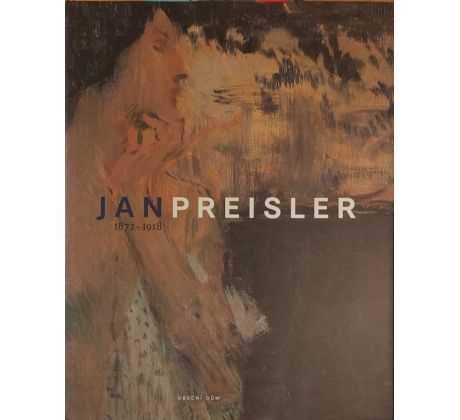 Jan Preisler 1872 - 1918