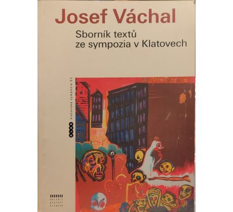 Josef Váchal. Sborník textů ze sympozia v Klatovech