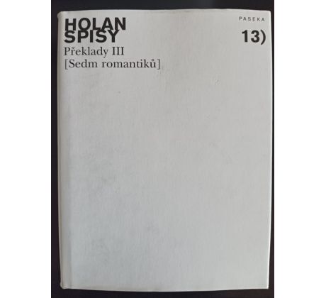 HOLAN, V. Spisy / Překlady III. Sedm romantiků